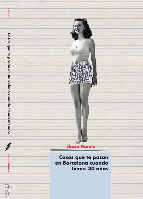 Cover of the book Cosas que te pasan en Barcelona cuando tienes 30 años by Llucia Ramis, Juan Bonilla, Editorial Barrett