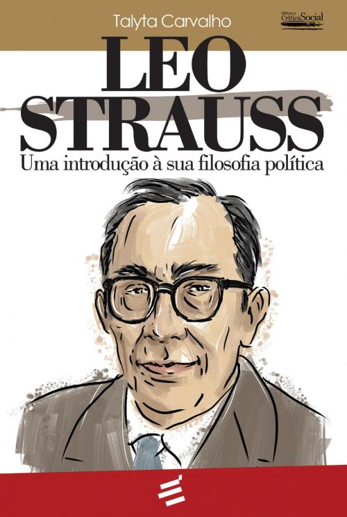 Cover of the book Leo Strauss by Talyta Carvalho, Luiz Felipe Pondé, É Realizações Editora