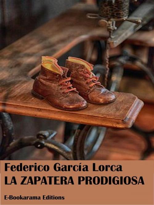 Cover of the book La zapatera prodigiosa by Federico García Lorca, E-BOOKARAMA