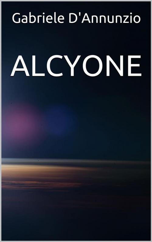 Cover of the book Alcyone by Gabriele D'Annunzio, P