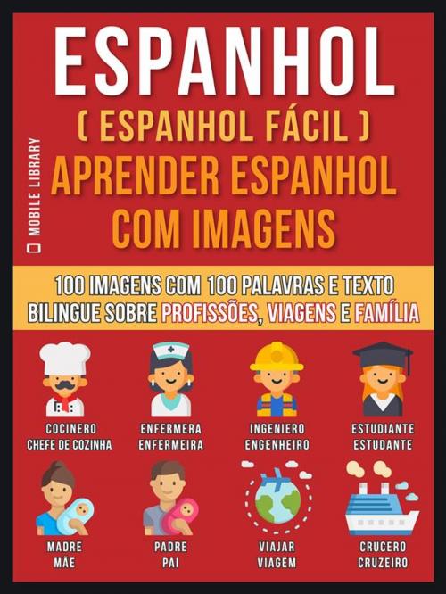 Cover of the book Espanhol ( Espanhol Fácil ) Aprender Espanhol Com Imagens (Vol 1) by Mobile Library, Mobile Library