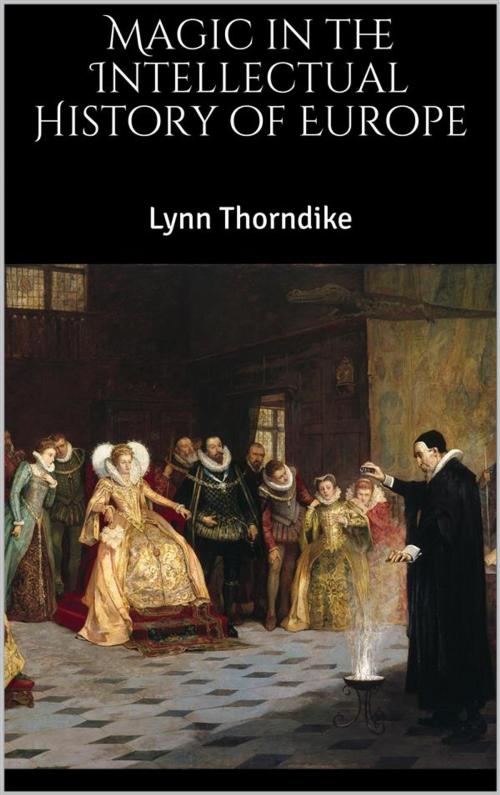 Cover of the book Magic in the Intellectual History of Europe by Lynn Thorndike, Skyline