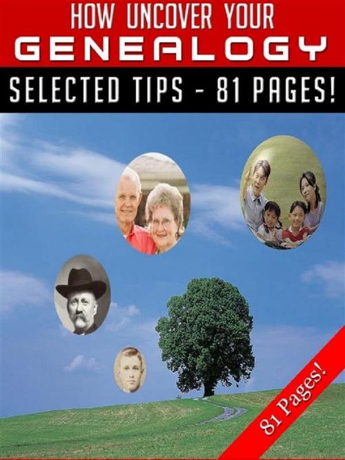 Cover of the book How To Uncover Your Genealogy by Jeannine Hill, Jeannine