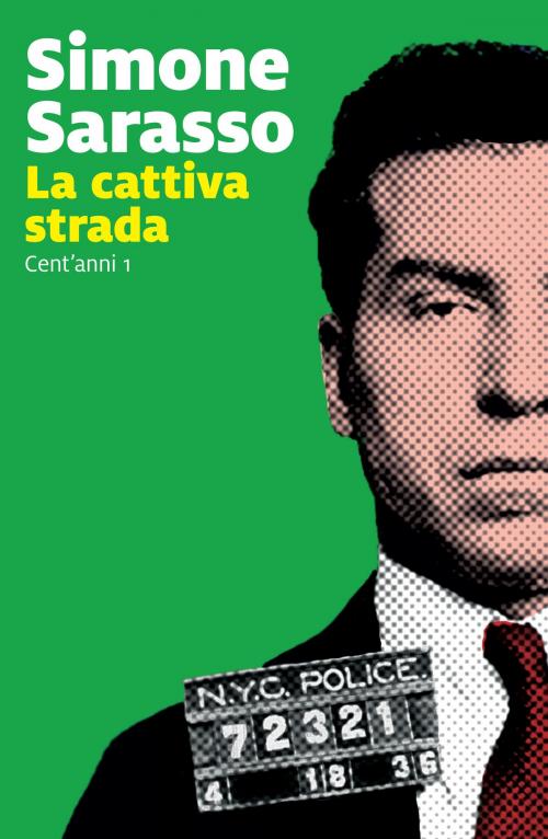 Cover of the book La cattiva strada by Simone Sarasso, Marsilio