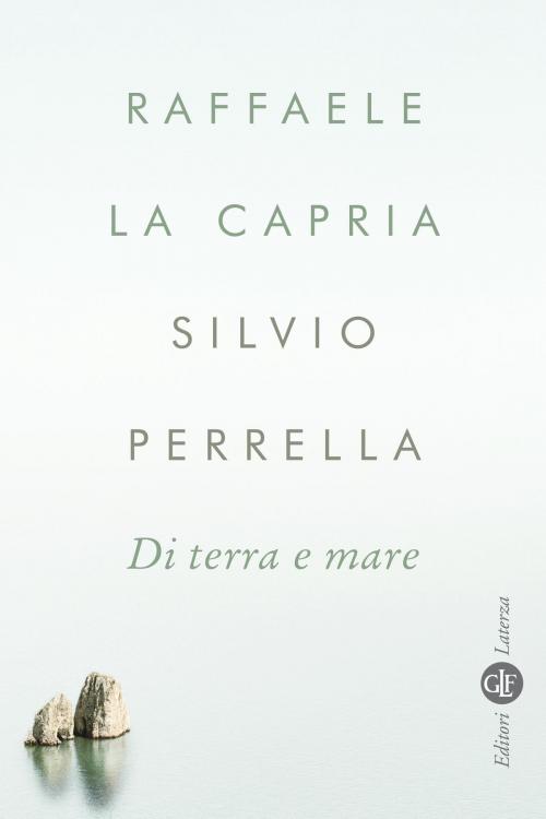 Cover of the book Di terra e mare by Silvio Perrella, Raffaele La Capria, Editori Laterza