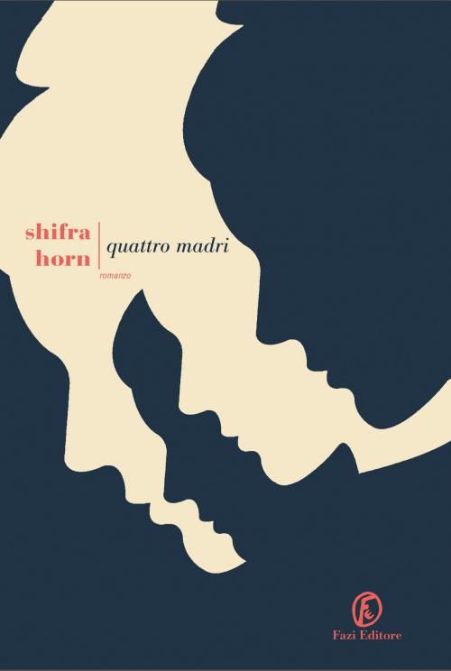 Cover of the book Quattro madri by Shifra Horn, Fazi Editore