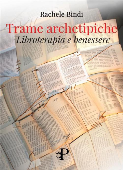 Cover of the book Trame archetipiche by Rachele Bindi, Press & Archeos
