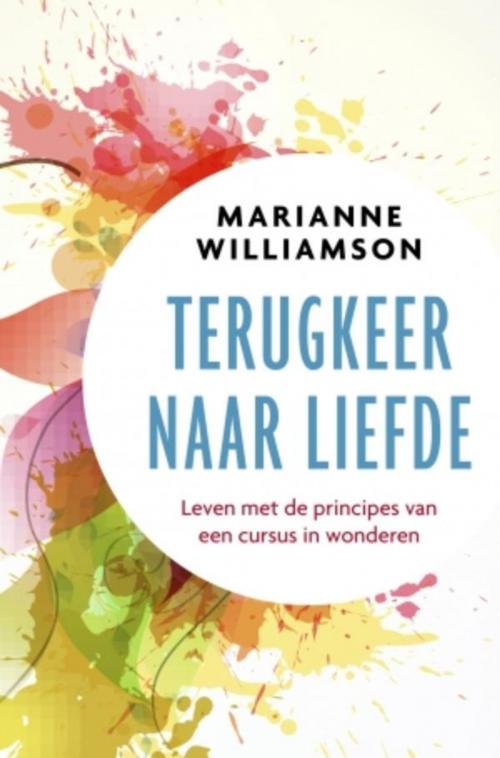 Cover of the book Terugkeer naar liefde by Marianne Williamson, VBK Media