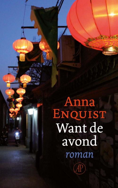 Cover of the book Want de avond by Anna Enquist, Singel Uitgeverijen