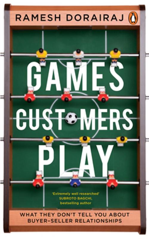 Cover of the book Games Customers Play by Ramesh Dorairaj, Penguin Random House India Private Limited