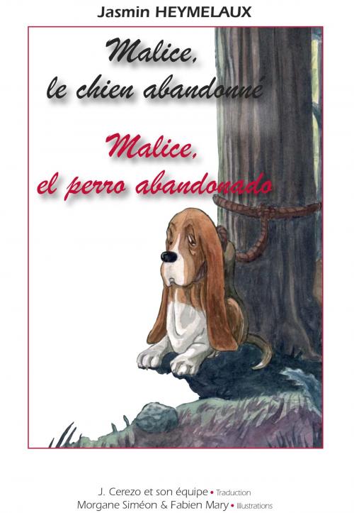 Cover of the book Malice, el perro abandonado / Malice, le chien abandonné by Jasmin Heymelaux, Ipagine
