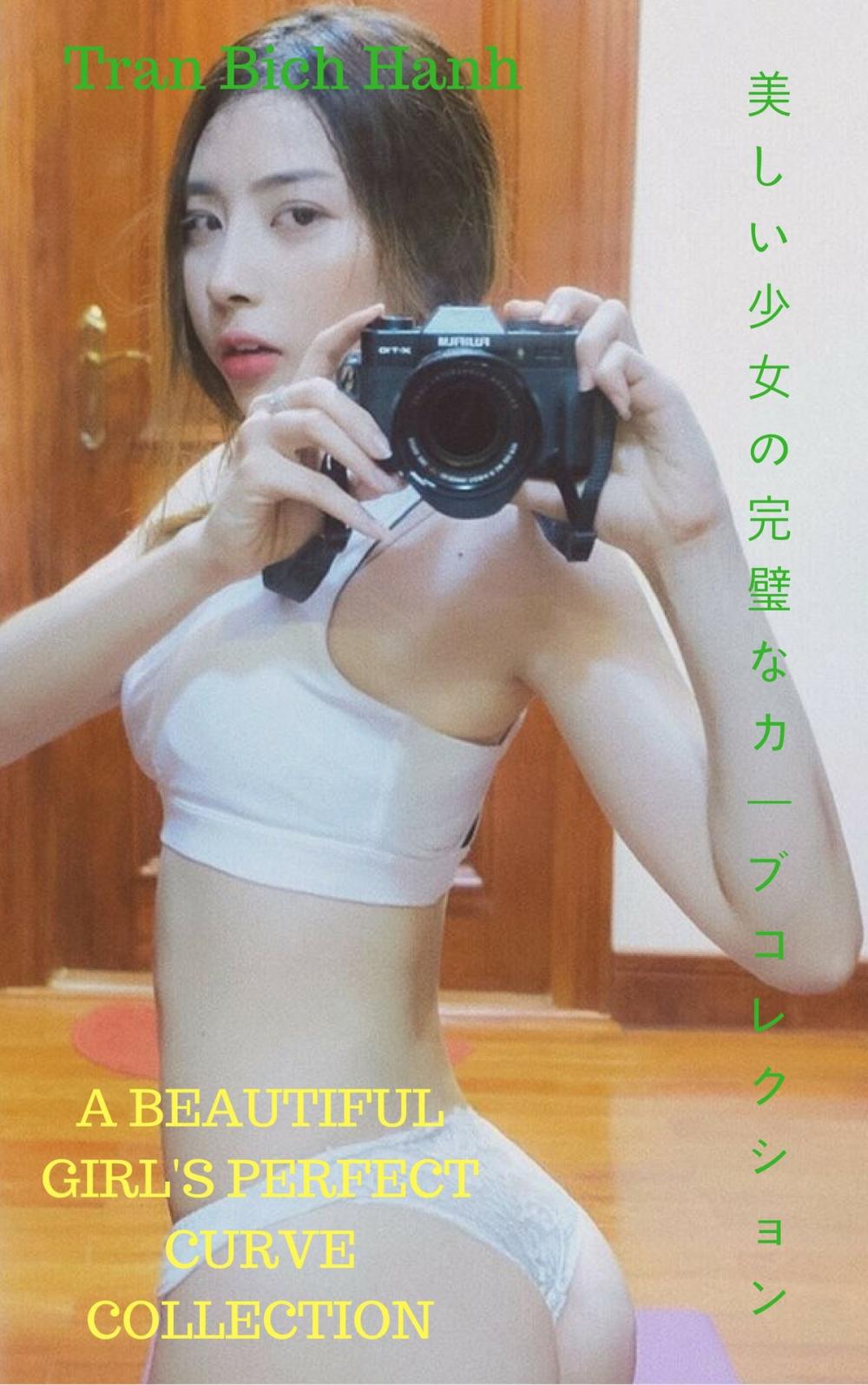 Big bigCover of 美しい少女の完璧なカーブコレクションA beautiful girl's perfect curve collection - Tran Bich Hanh