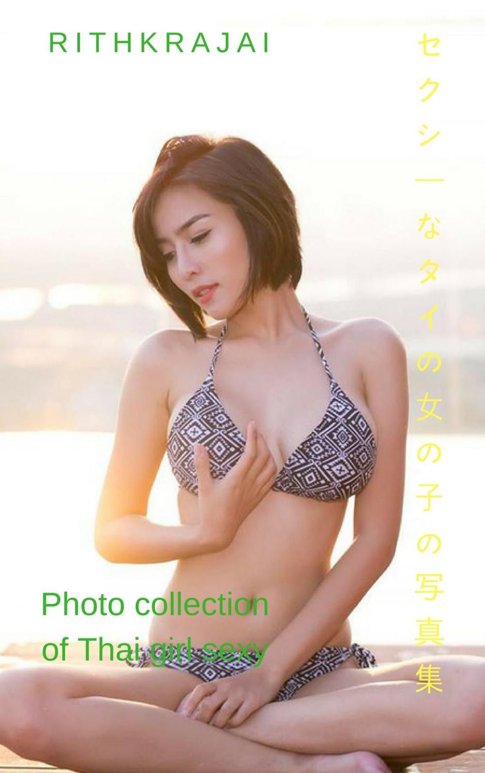 Big bigCover of セクシーなタイの女の子の写真集-リスクラジャイ photo collection of Thai girl sexy- Rithkrajai