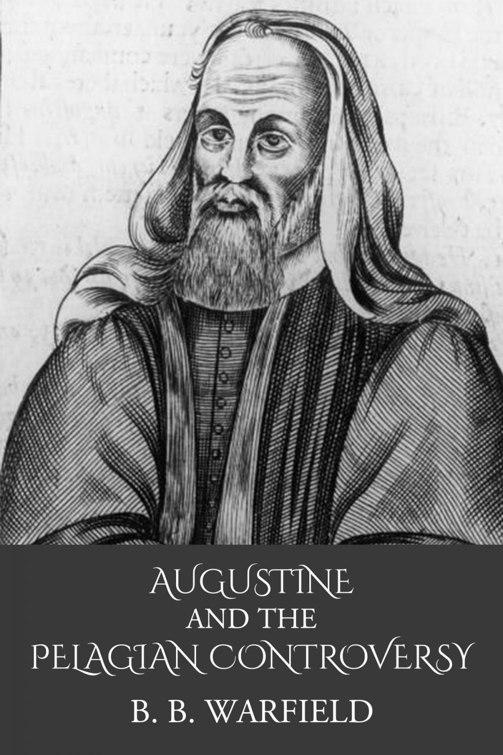 Big bigCover of Augustine and the Pelagian Heresy