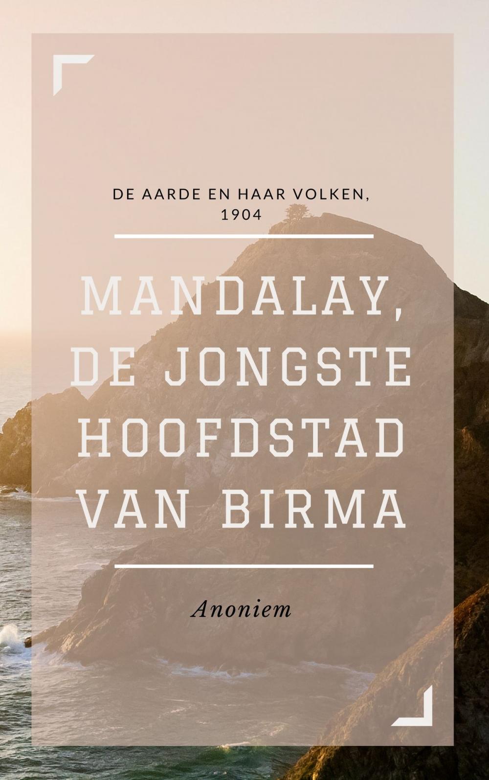 Big bigCover of Mandalay, de jongste hoofdstad van Birma (Geïllustreerd)