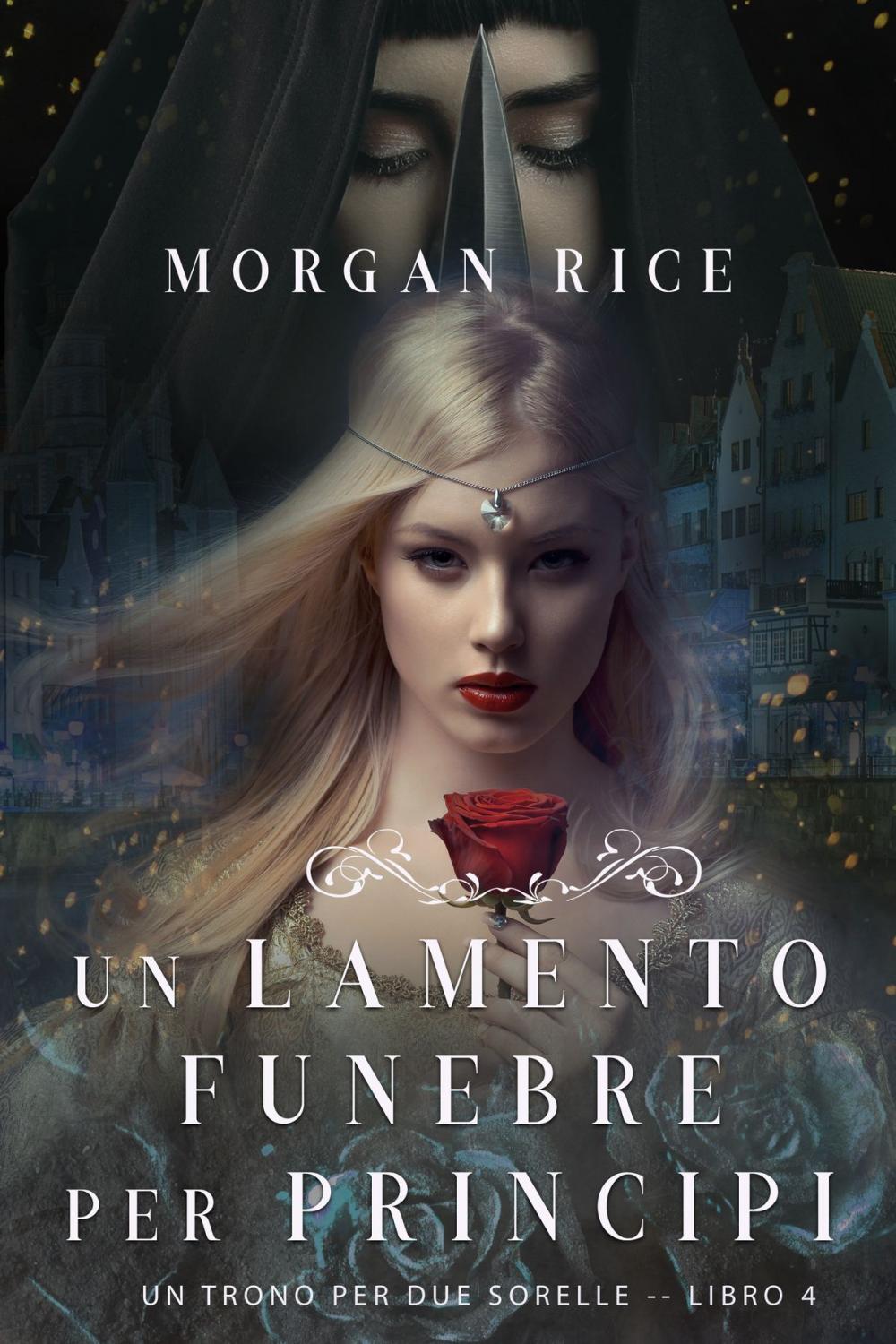 Big bigCover of Un Lamento Funebre per Principi (Un Trono per due Sorelle—Libro Quattro)