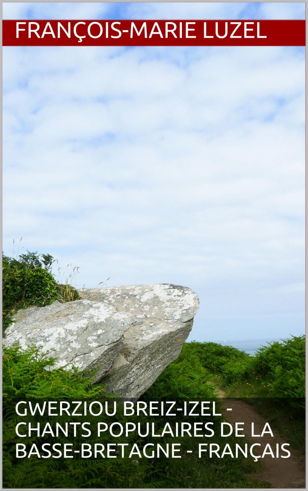 Big bigCover of Gwerziou Breiz-Izel - Chants populaires de la Basse-Bretagne - Français