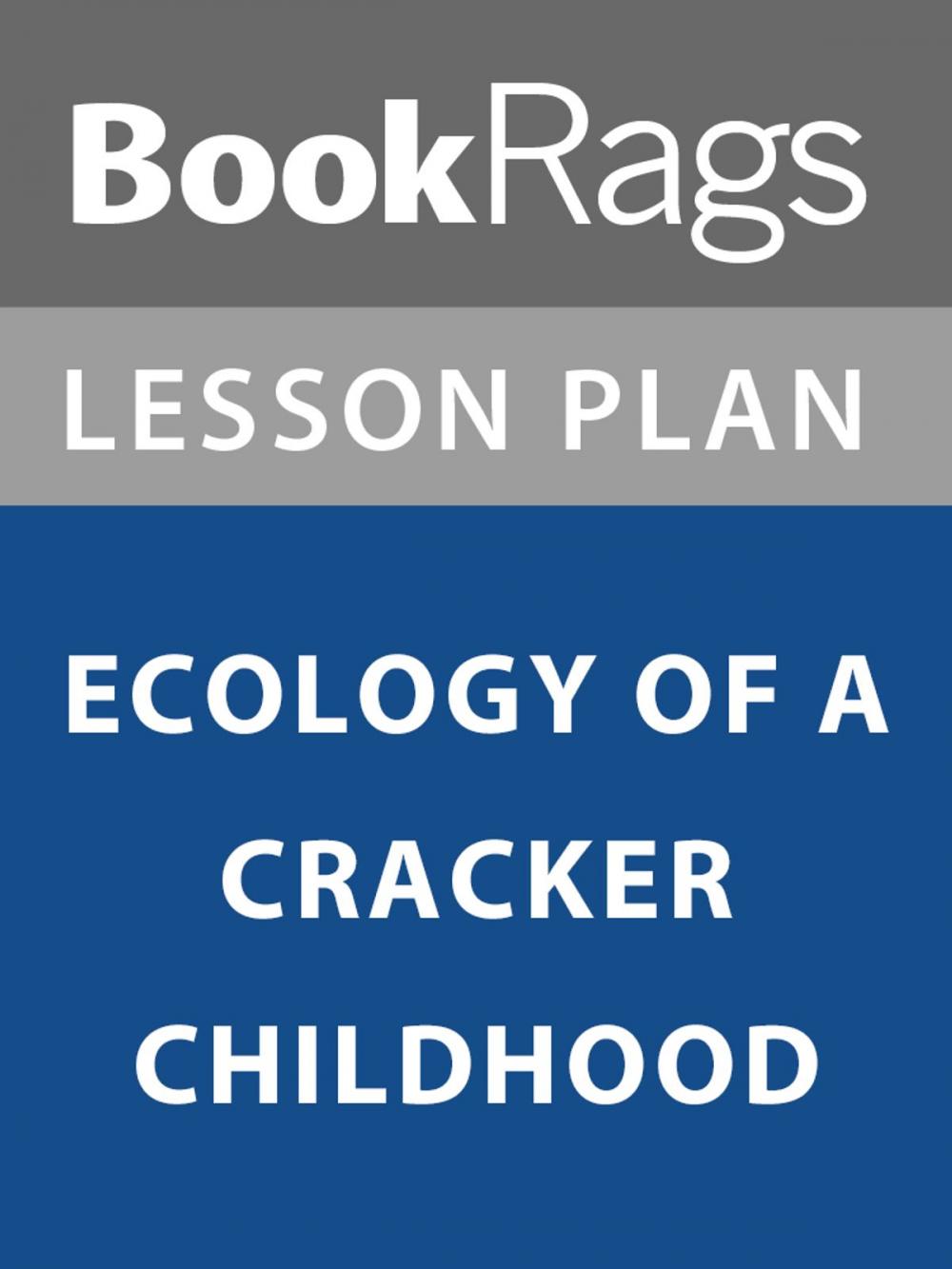 Big bigCover of Lesson Plan: Ecology of a Cracker Childhood