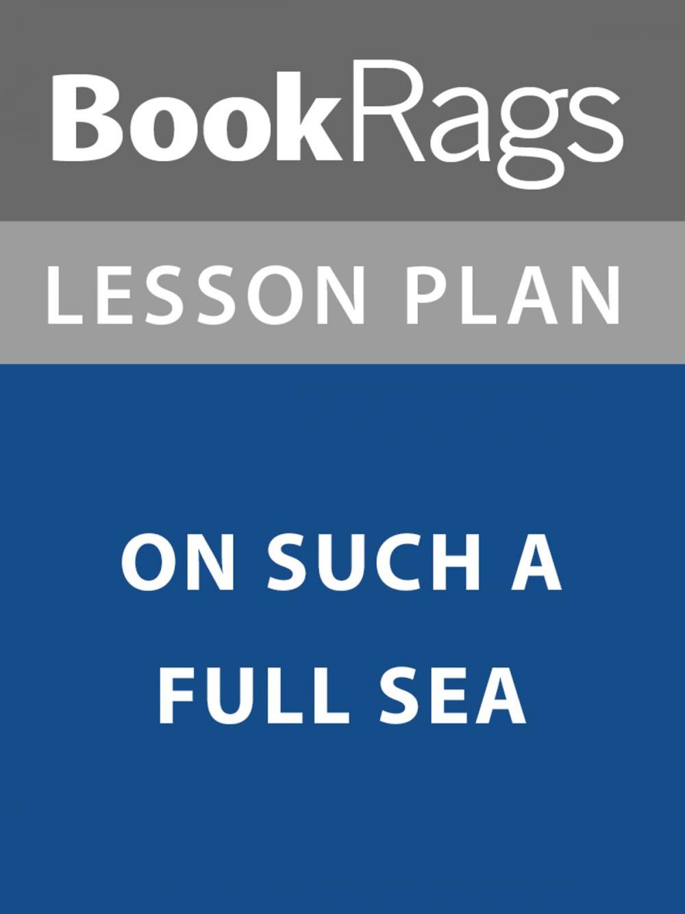 Big bigCover of Lesson Plan: On Such a Full Sea