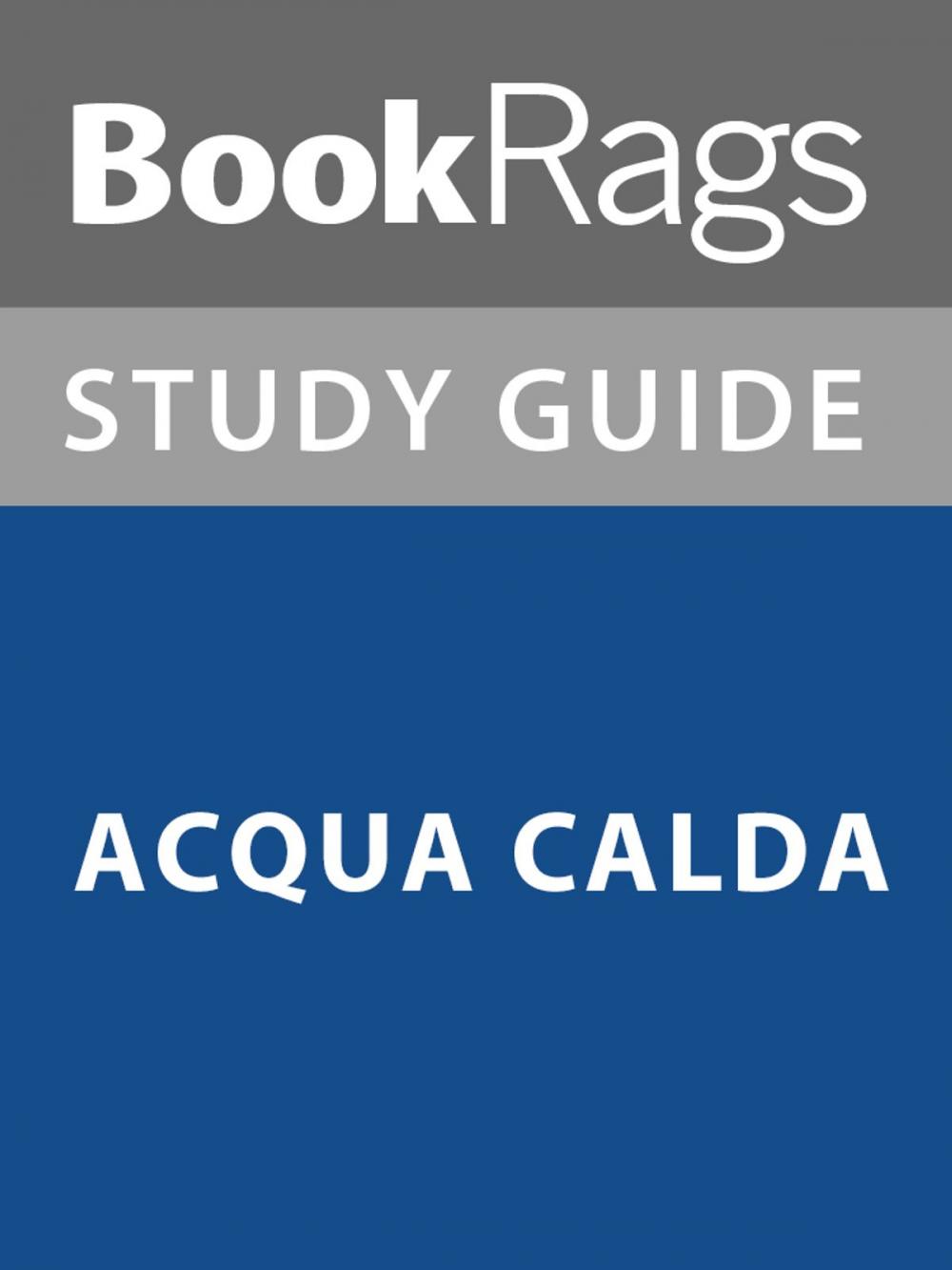 Big bigCover of Summary & Study Guide: Acqua Calda