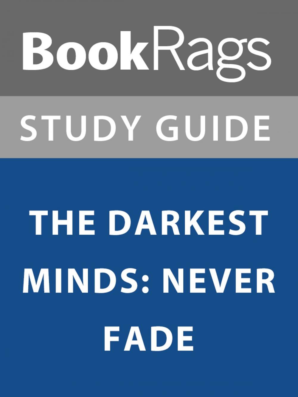 Big bigCover of Summary & Study Guide: The Darkest Minds: Never Fade