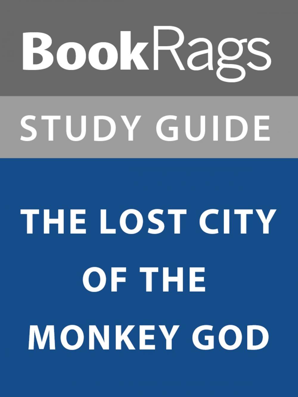 Big bigCover of Summary & Study Guide: The Lost City of the Monkey God