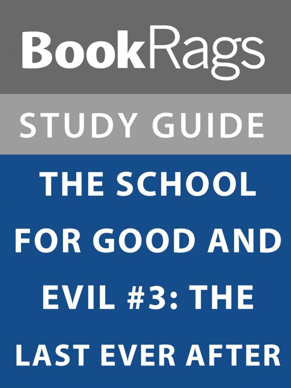 Big bigCover of Summary & Study Guide: The School for Good and Evil #3: The Last Ever After