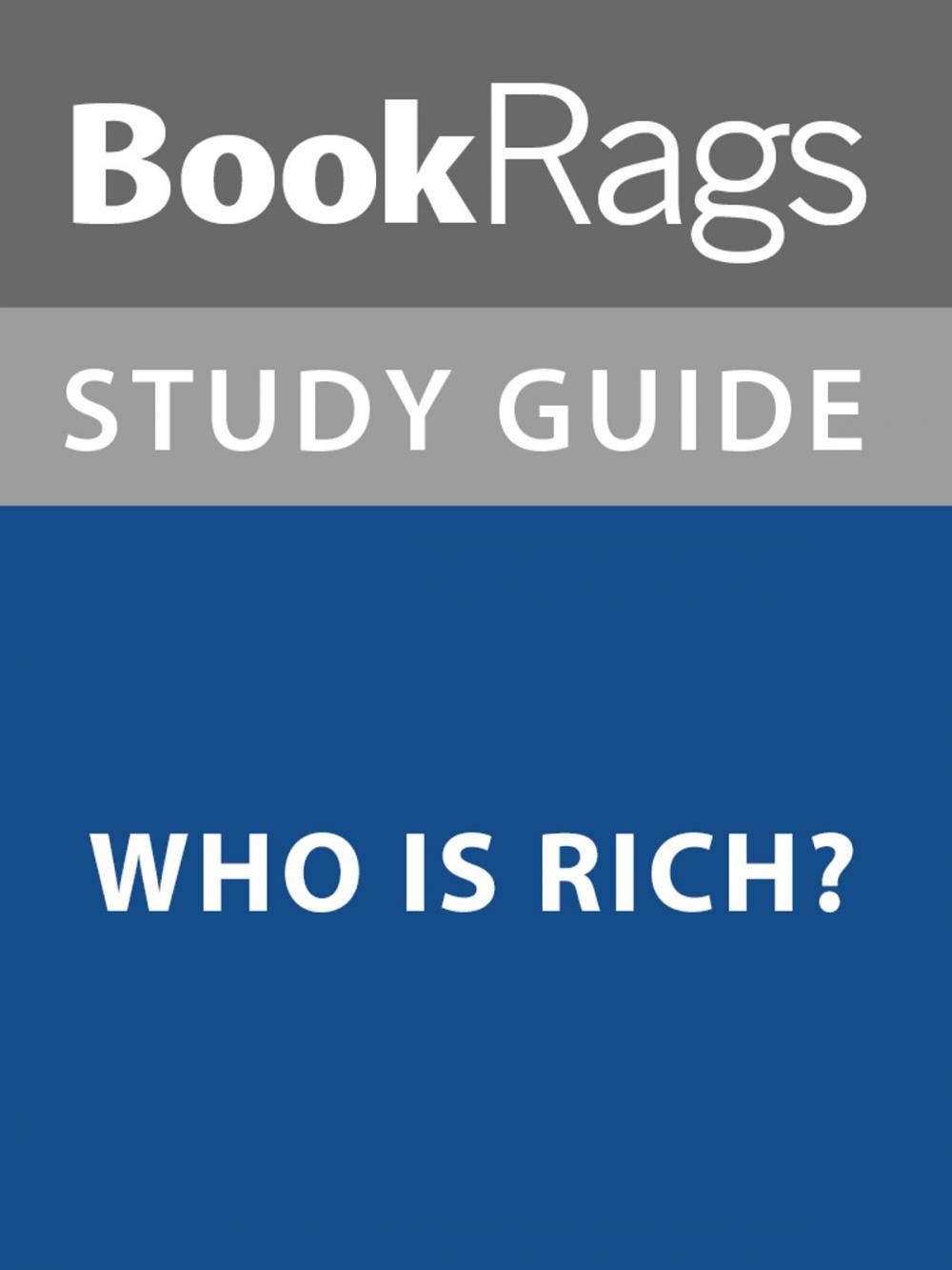 Big bigCover of Summary & Study Guide: Who is Rich?