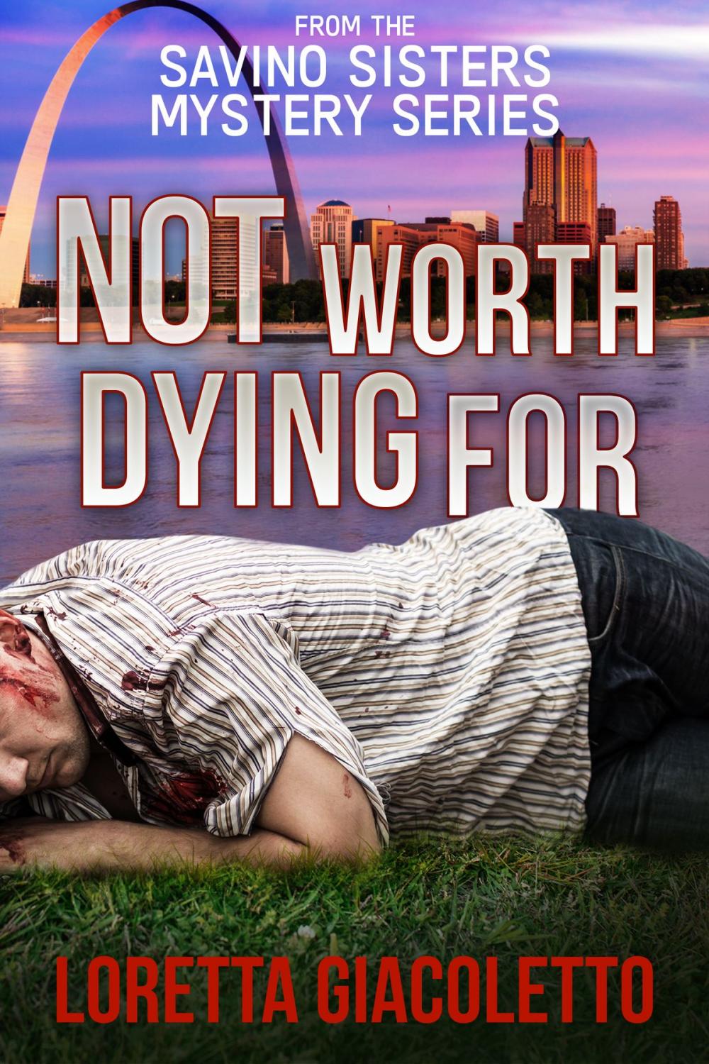 Big bigCover of Not Worth Dying For: From the Savino Sisters Mystery Series