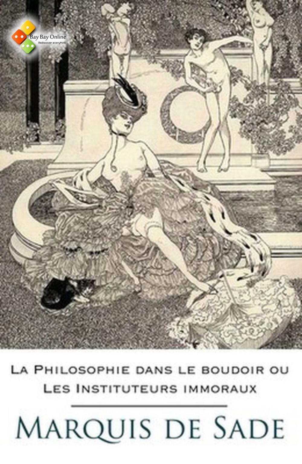 Big bigCover of La Philosophie dans le boudoir ou Les Instituteurs immoraux