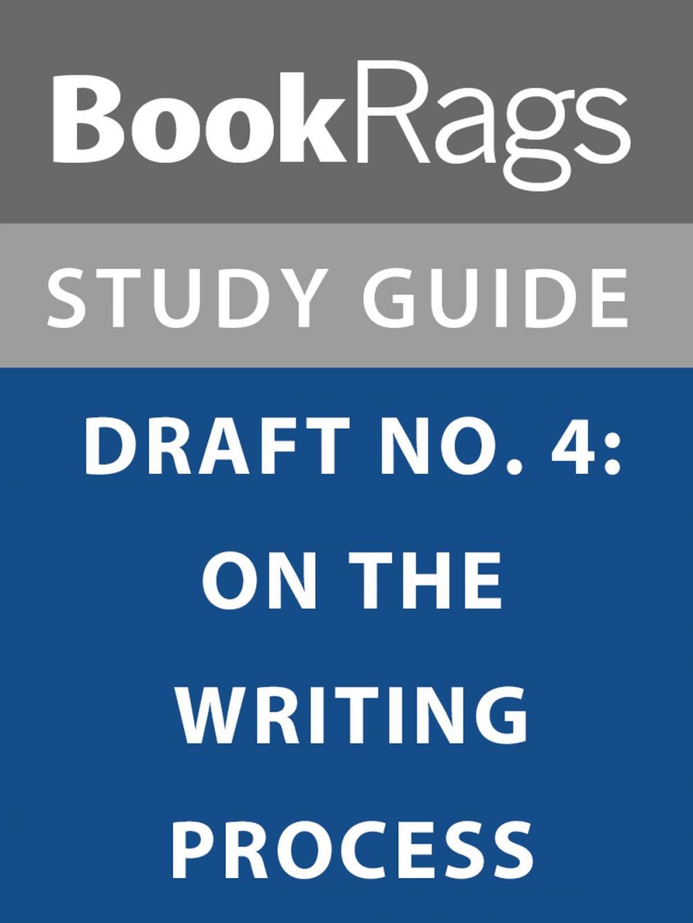 Big bigCover of Summary & Study Guide: Draft No. 4: On the Writing Process