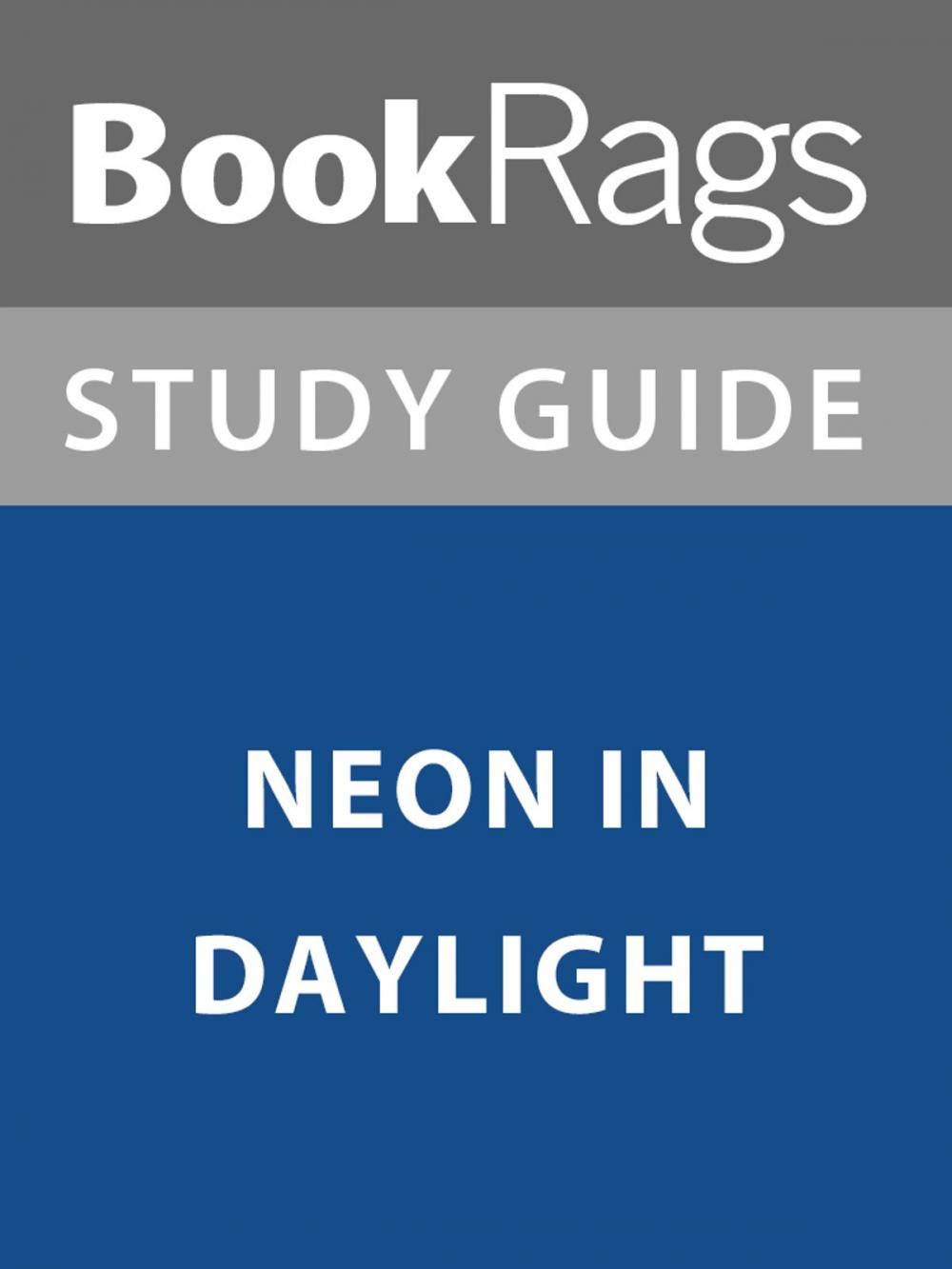 Big bigCover of Summary & Study Guide: Neon in Daylight