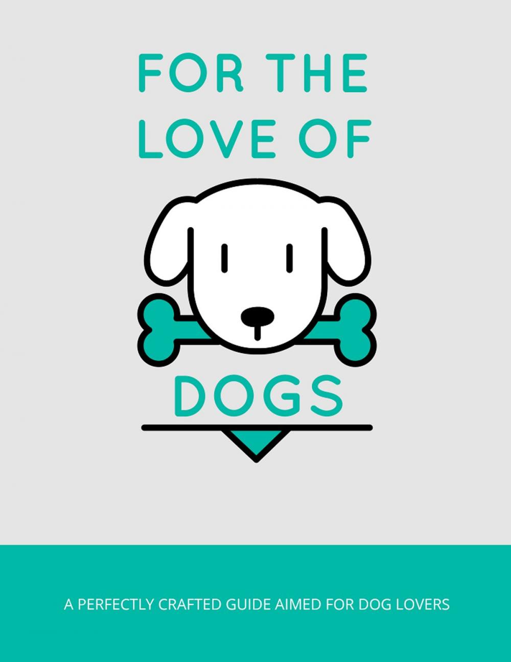 Big bigCover of For The Love Of Dogs