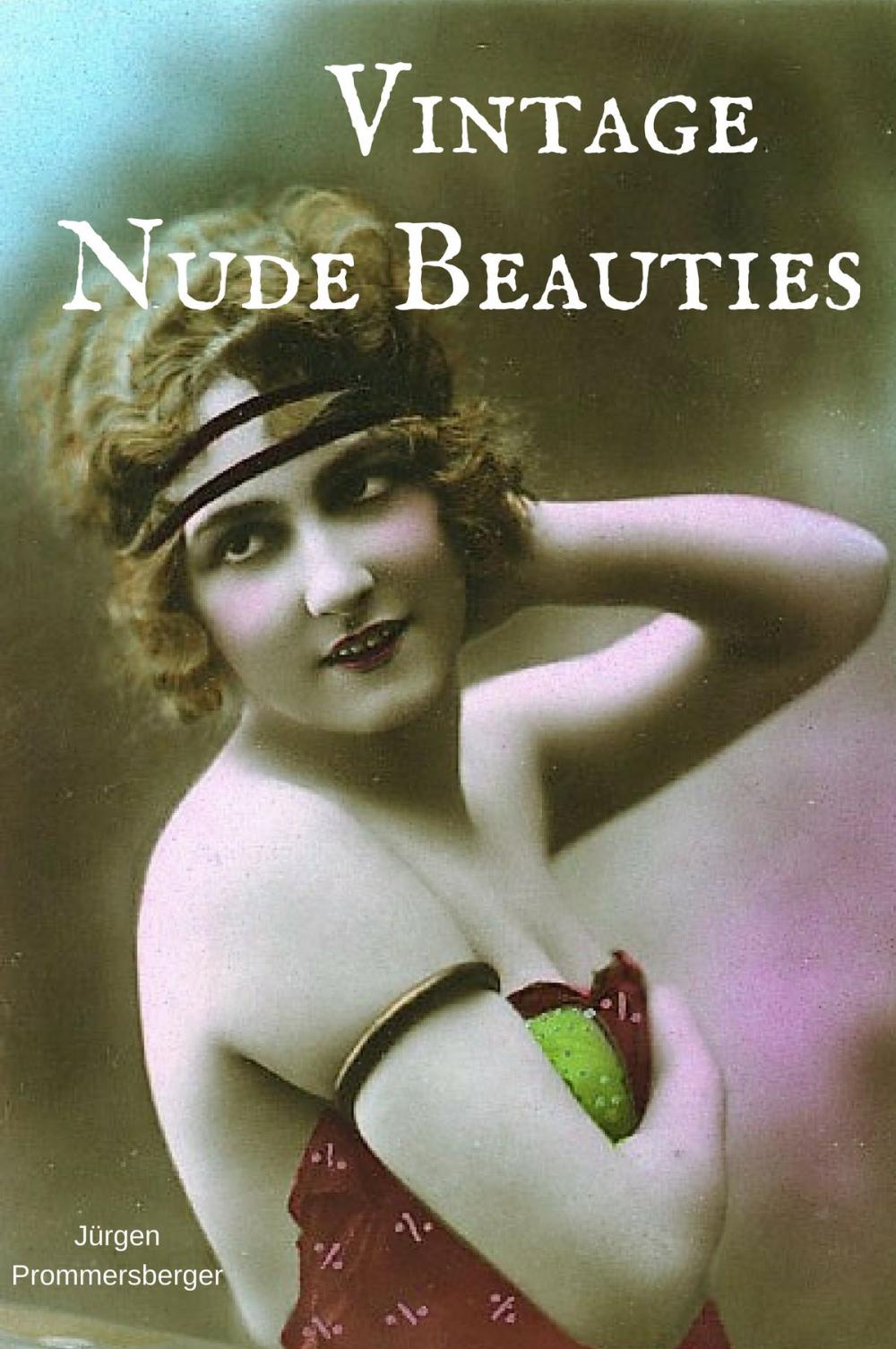 Big bigCover of Vintage Nude Beauties - Über 100 Jahre alte Erotikbilder in Farbe