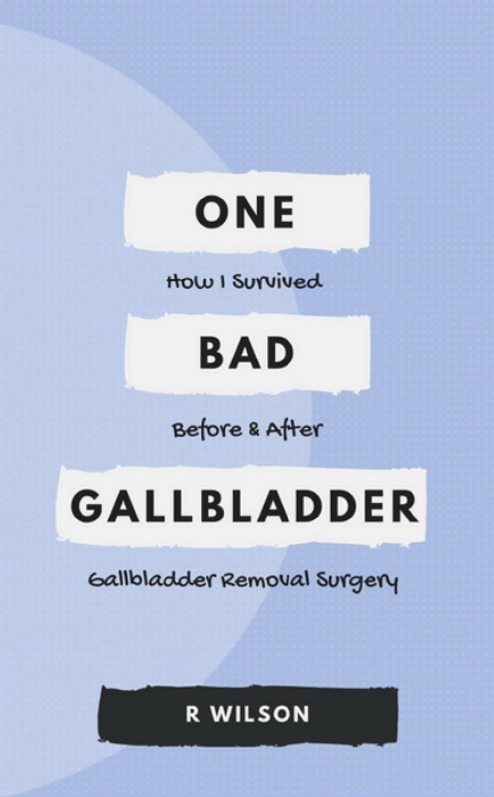 Big bigCover of One Bad Gallbladder