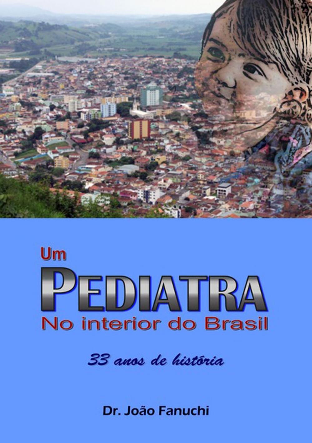 Big bigCover of Um Pediatra No Interior Do Brasil: 33 Anos De História