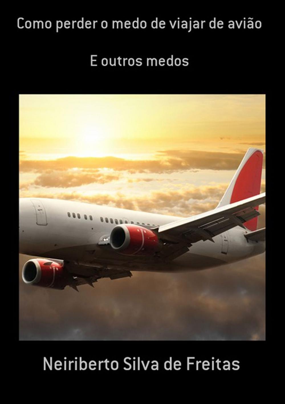 Big bigCover of Como Perder O Medo De Viajar De Avião