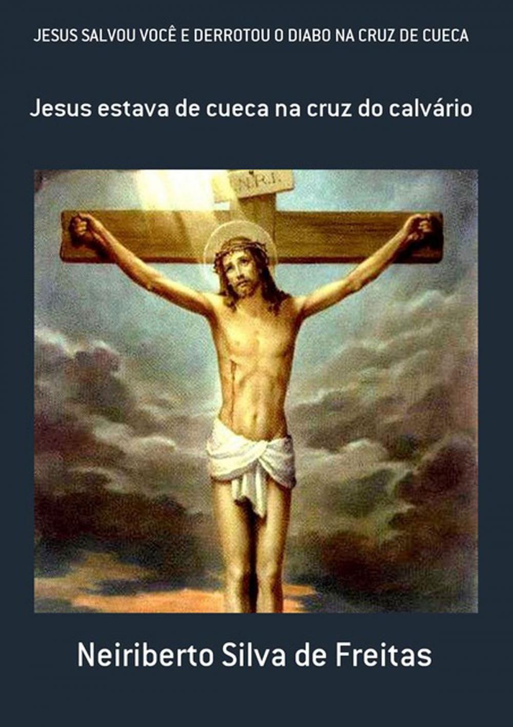 Big bigCover of Jesus Salvou VocÊ E Derrotou O Diabo Na Cruz De Cueca