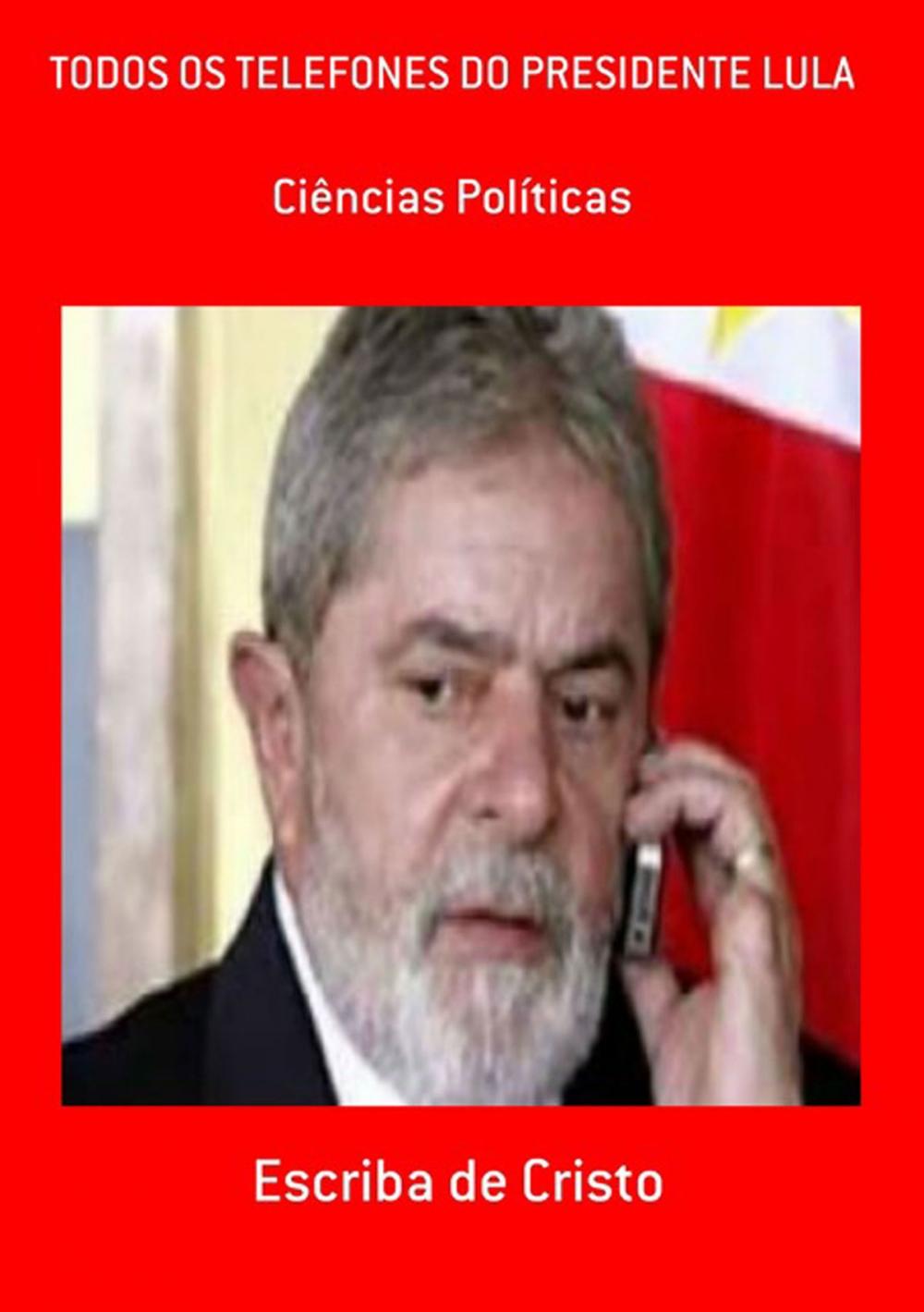 Big bigCover of Todos Os Telefones Do Presidente Lula