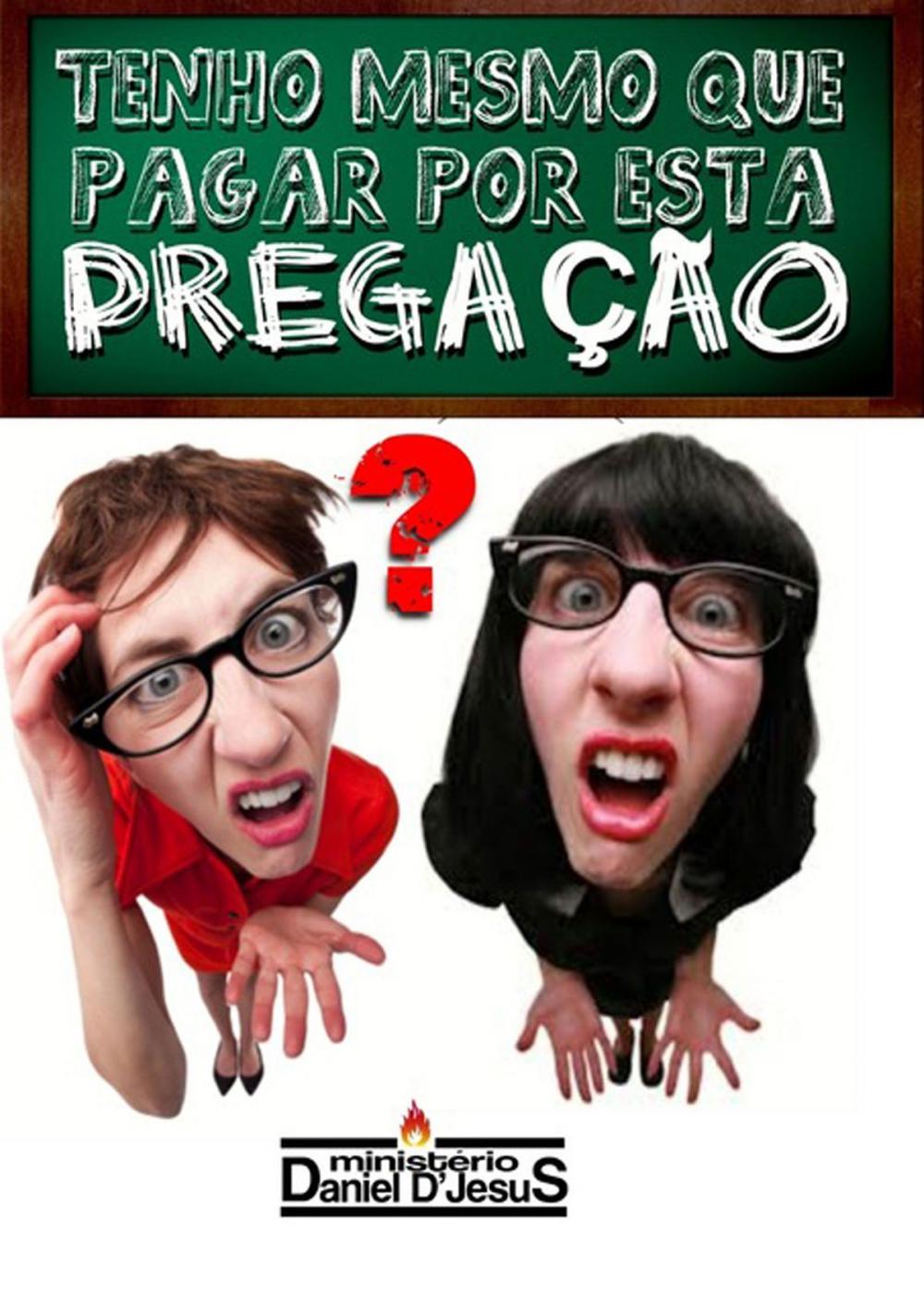 Big bigCover of Tenho Mesmo Que Pagar Por Esta Pregação?