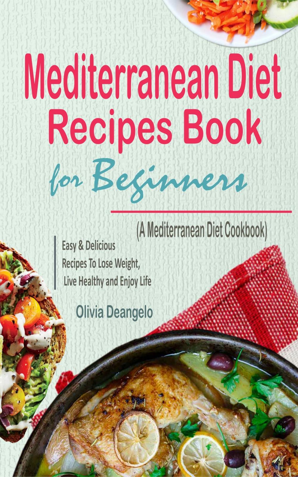 Big bigCover of Mediterranean Diet Recipes Book For Beginners