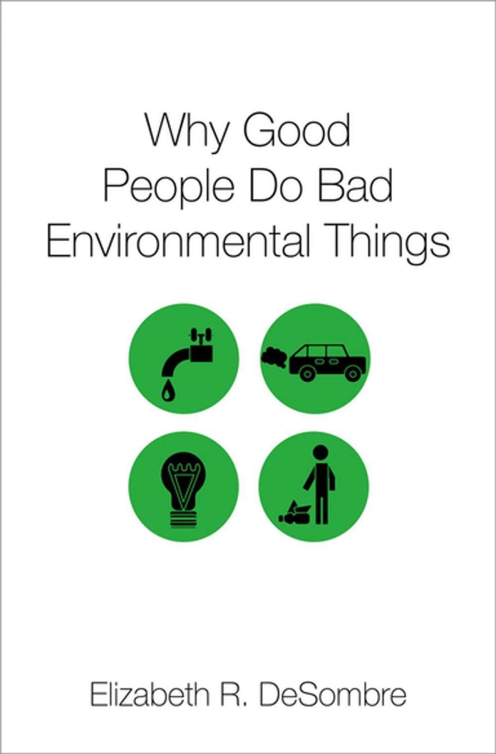 Big bigCover of Why Good People Do Bad Environmental Things