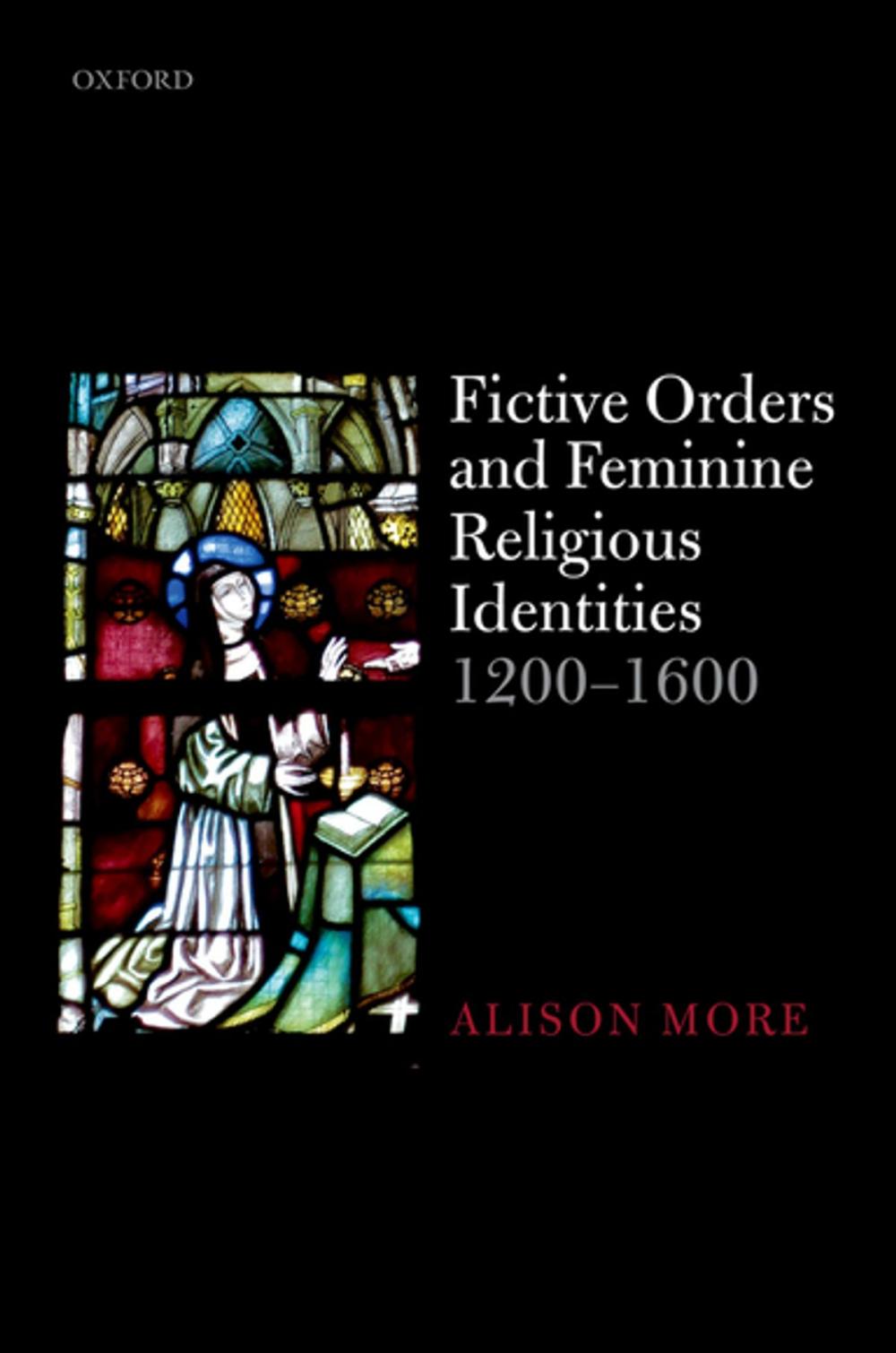 Big bigCover of Fictive Orders and Feminine Religious Identities, 1200-1600