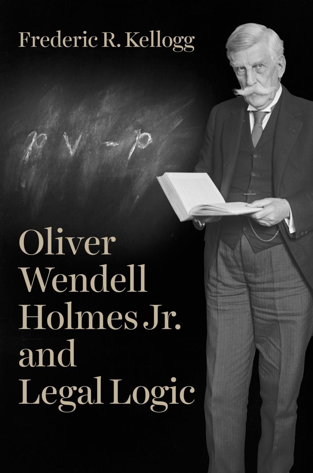 Big bigCover of Oliver Wendell Holmes Jr. and Legal Logic