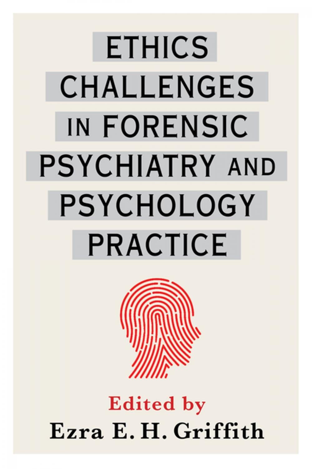 Big bigCover of Ethics Challenges in Forensic Psychiatry and Psychology Practice