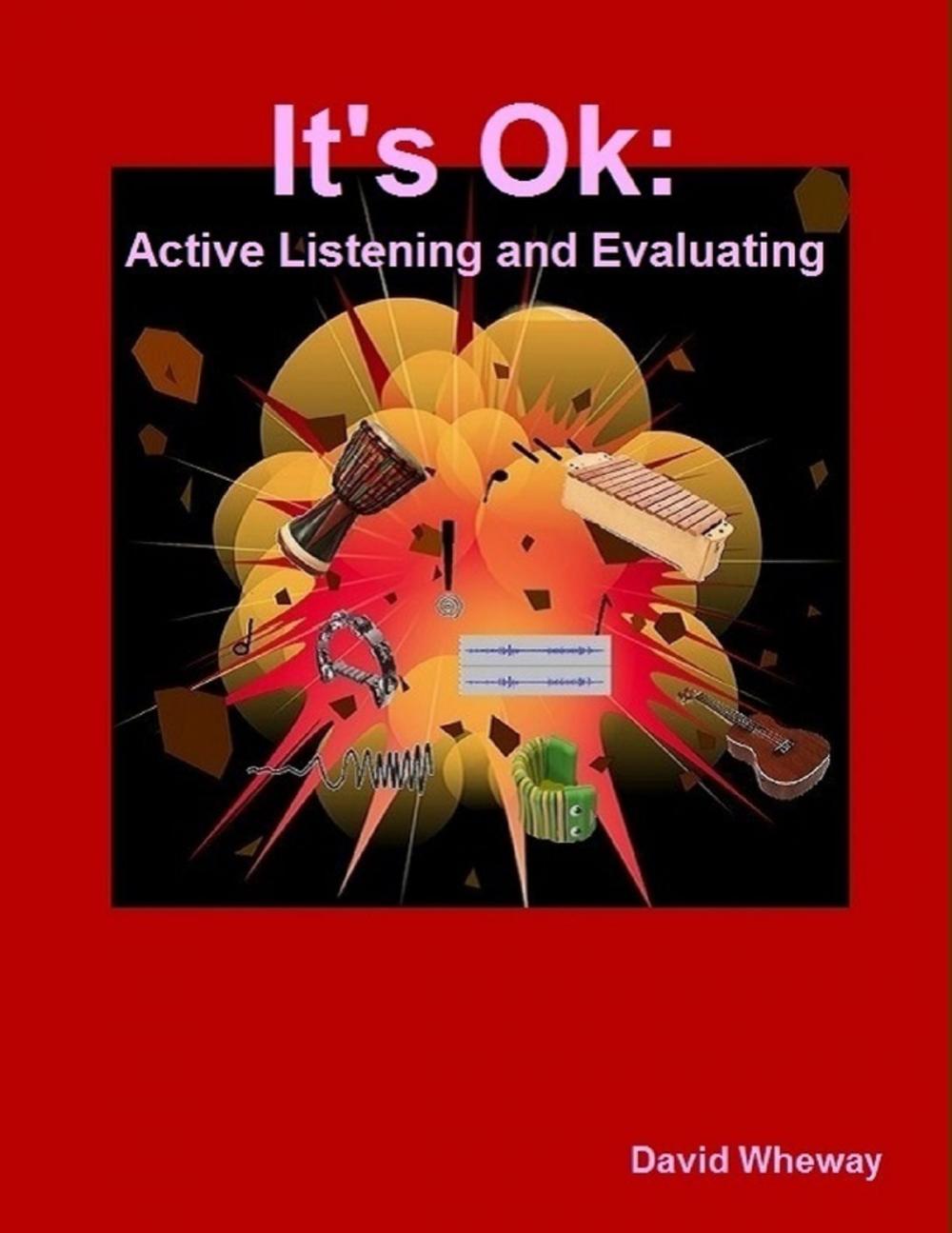 Big bigCover of It's Ok: Active Listening and Evaluating