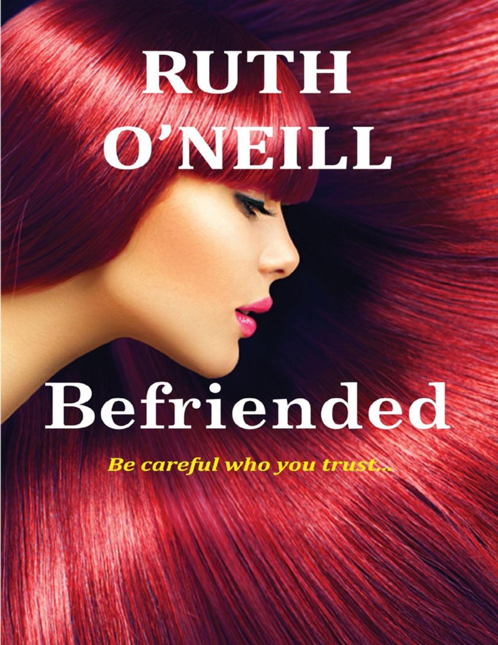 Big bigCover of Befriended: Be Careful Who You Trust...