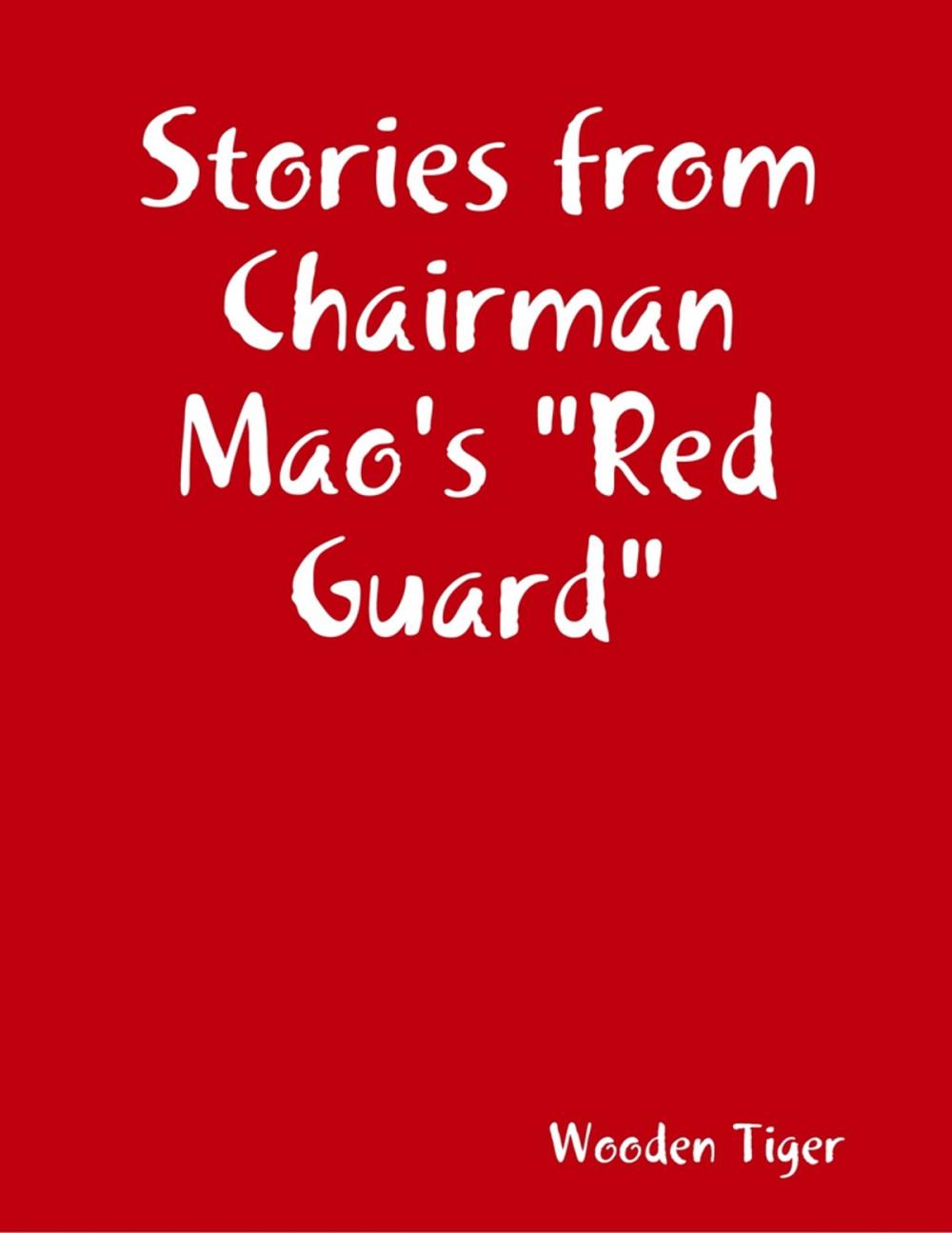 Big bigCover of Stories from Chairman Mao's "Red Guard"