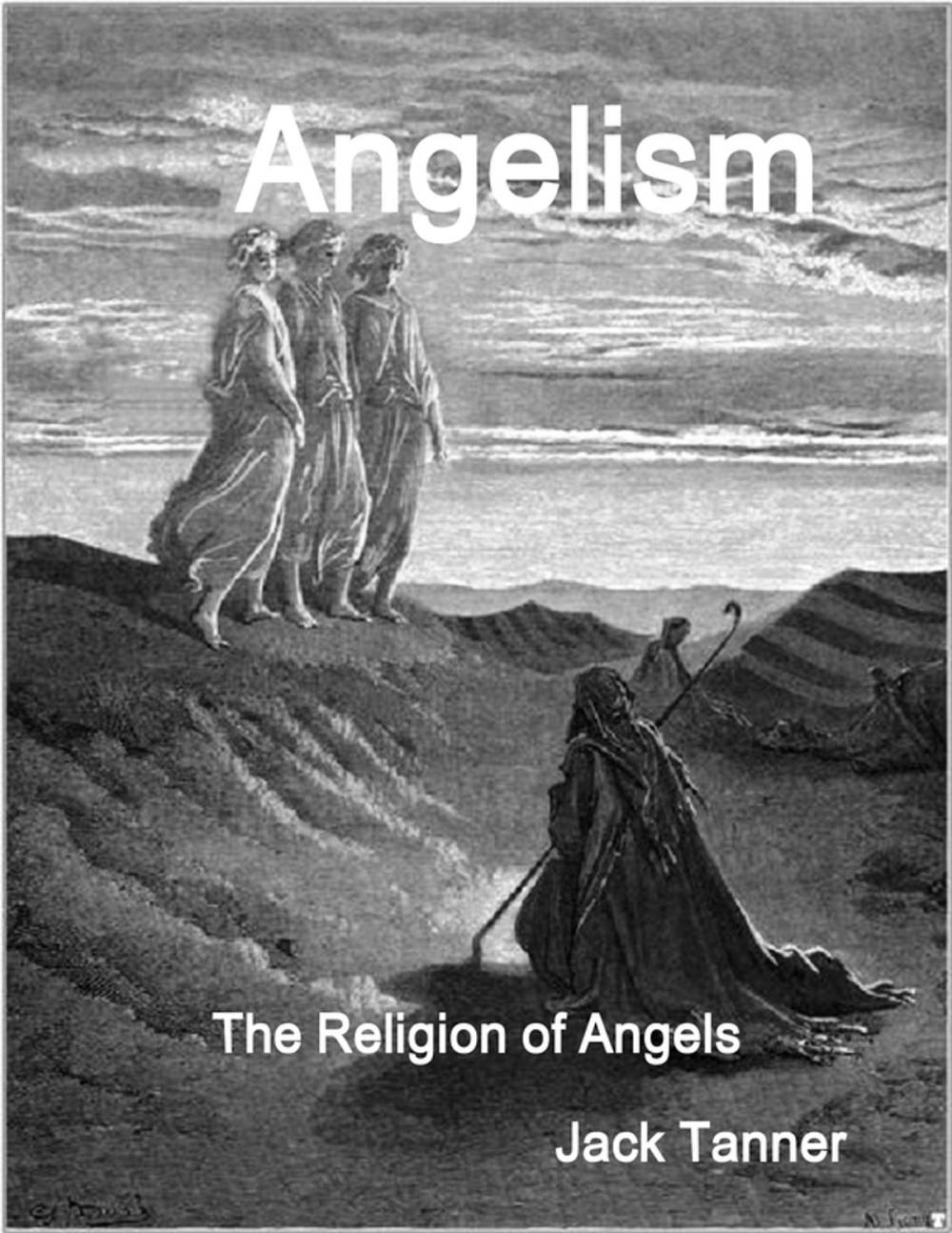 Big bigCover of Angelism: The Religion of Angels