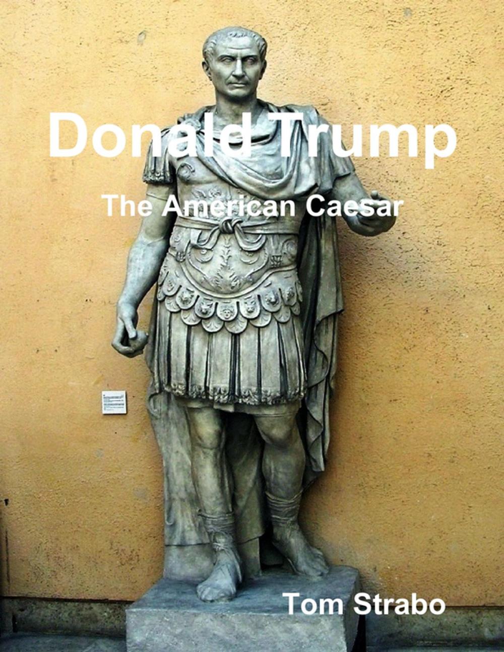 Big bigCover of Donald Trump: The American Caesar